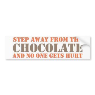 step_away_from_the_chocolate_bumper_sticker-p128122778243472121f82_325.jpg